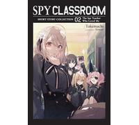 Spy Classroom Short Story Collection 2: The Spy Teacher Who Loved Me