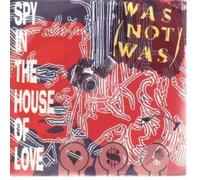 SPY IN THE HOUSE OF LOVE 7" (VINYL 45) DUTCH FONTANA 1987