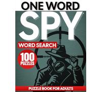Spy One Word Search Puzzle Book for Adults: One Word Search Easy to Read Print about Detectives, Secret Agents, Intelligence and More | 8.5x11 Inches ... and Free Times | Puzzles with Solutions