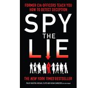 Spy the Lie [Lingua inglese]: Former CIA Officers Teach You How to Detect Deception