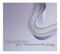 Spy Weirdos - For Childer To Play