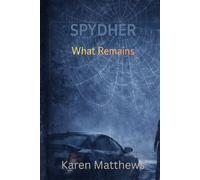 SPYDHER: WHAT REMAINS