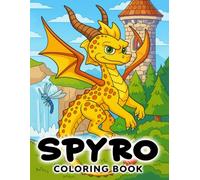 Spyro Coloring Book: Coloring pages inspired by our beloved purple hero from the Reignited Trilogy