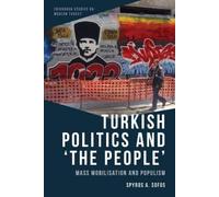 Spyros A. Sofos Turkish Politics and 'the People' (Tascabile)