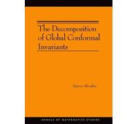 Spyros Alexakis The Decomposition of Global Conformal Invaria (Copertina rigida)