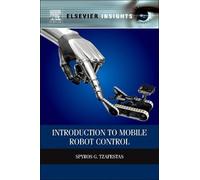 Spyros G Tzafestas Introduction to Mobile Robot Control (Copertina rigida)