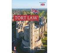 SQE Tort Law: Complete Theory Guide: A Contextual Approach to English Law with Legal Principles, Case Analysis and Applied Reasoning