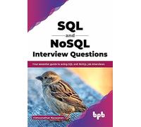 SQL and NoSQL Interview Questions: Your essential guide to acing SQL and NoSQL job interviews (English Edition)