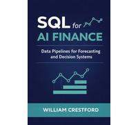 SQL for AI Finance: Data Pipelines for Forecasting and Decision Systems