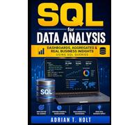 SQL for Data Analysis: Dashboards, Aggregates & Real Business Insights Using SQL Queries