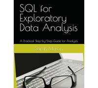 SQL for Exploratory Data Analysis: A Practical Step-by-Step Guide for Analysts