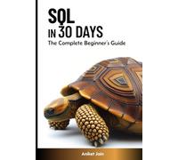 SQL in 30 Days: The Complete Beginner’s Guide