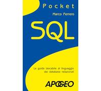 SQL. La guida tascabile al linguaggio di interrogazione dei database