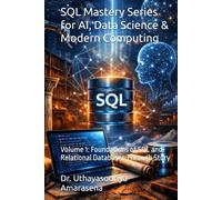 SQL Mastery Series for AI, Data Science & Modern Computing: Volume 1: Foundations of SQL and Relational Databases Through Story