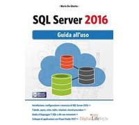 SQL Server 2016. Guida all'uso