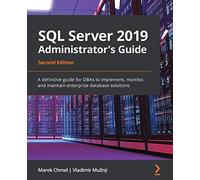 Marek Chmel Vladimír Mužný SQL Server 2019 Administrator's Guide (Tascabile)