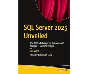 SQL Server 2025 Unveiled: The AI-Ready Enterprise Database with Microsoft Fabric Integration