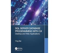 SQL Server Database Programming with C#: Desktop and Web Applications