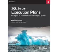 SQL Server Execution Plans: Third Edition