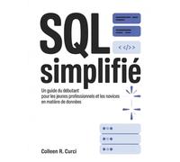 SQL simplifié: Un guide du débutant pour les jeunes professionnels et les novices en matière de données