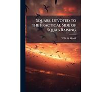 Squabs. Devoted to the Practical Side of Squab Raising