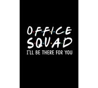 Squad I'll Be There for You: Funny Gift 6x9 Planner, Journal, Notebook, Composition Book, Diary for Women, Men, Teens, and Children