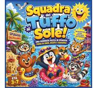 Squadra del Tuffo al Sole!: Una giornata selvaggia in spiaggia tra onde, guizzi e lavoro di squadra | Libro di storie sugli animali | Storia di ... per la scuola dell'infanzia | Età 3-7 anni