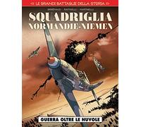 Squadriglia Normandie-Niémen. Guerra oltre le nuvole (Vol. 1)