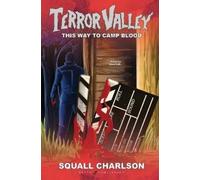 Squall Charlson This Way To Camp Blood (Terror Valley #3) (Tascabile)
