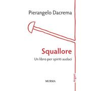 Squallore: Un libro per spiriti audaci