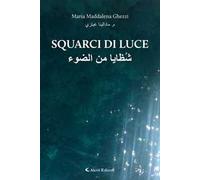 Squarci di luce-Shuzaya min aldaw'. Ediz. bilingue