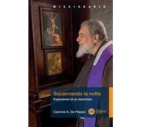 Squarciando la notte. Esperienze di un esorcista