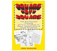 Square-By-Square: The Fun-Focused Drawing Activity Workbook to Boost Concentration & Visual Perception