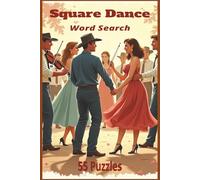 Square Dance Word Search: A Word Search Book of Folk Dance Moves, Barn Floor Stomps, Twirls, Laughs, Boots, Skirts, Fiddles, and the Joyful Rhythms of Small-Town Gatherings and Rustic Traditions