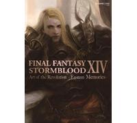 Square Enix Final Fantasy XIV: Stormblood The Art of the Revoluti (Tascabile)