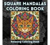Square Mandalas Coloring Book for Adults: Bold Geometric Patterns and Relaxing Symmetrical Designs for Stress Relief Coloring