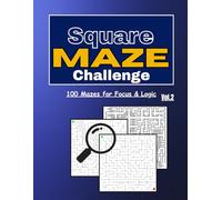 Square Maze Challenge - Volume 2: 100 Challenging Mazes for Focus, Logic & Problem-Solving for Adults