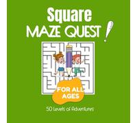 Square Maze Quest!: 50 Spiral Adventures for All Ages