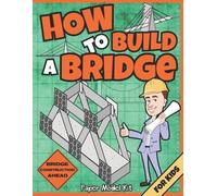 How To Build A Bridge: Paper Model Kit | For Kids To Learn Bridge Building Methods and Techniques With Paper Crafts
