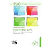 Squaring the Square: Mathematical Problems, Recreational Mathematics, Tiling