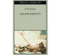 Squartamento - Emil M. Cioran, Adelphi
