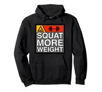 Squat More Weight Powerlifting Gym Workout Felpa con Cappuccio
