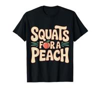 Squats for A Peach Fitness Motivation Exercise Goals |- Maglietta