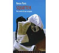 Squatter. Una storia di case occupate