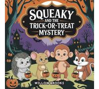 Squeaky and the Trick-or-Treat Mystery