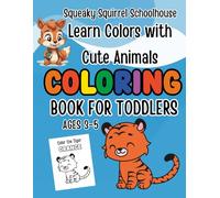 Squeaky Squirrel Educational Head Start Learning Colors and Tracing ABC Letters with Cute Animals for Toddlers Ages 2-5: Learn Colors, Trace & Color ... and Big Easy Coloring Pages for Kids