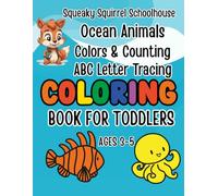 Squeaky Squirrel Educational Head Start Learning Ocean Animals Colors & Counting ABC Tracing Coloring Book for Toddlers Ages 3-5: Learn Colors, Trace ... Activities and Big Easy Coloring Pages