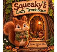 Squeaky's Cozy Treehouse: Squeaky's Big fix in the Old Hollow Tree