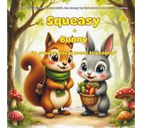 Squeasy and Bunny: " A Stormy day , A brave friendship "
