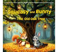 Squeasy and Bunny ( The Old Oak Tree): A heartwarming forest animal picture book about kindness, friendship and helping others. Tales for kids inspire life lessons and joyful adventures